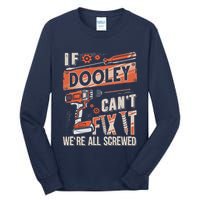 Dooley Last Name If Dooley CanT Fix It Tall Long Sleeve T-Shirt