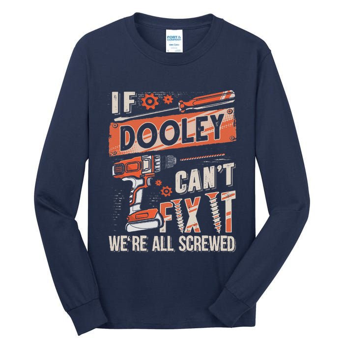 Dooley Last Name If Dooley CanT Fix It Tall Long Sleeve T-Shirt