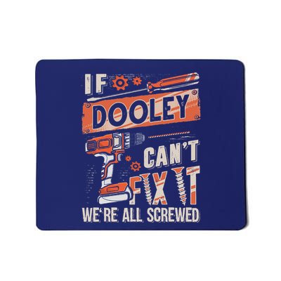 Dooley Last Name If Dooley CanT Fix It Mousepad