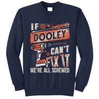 Dooley Last Name If Dooley CanT Fix It Tall Sweatshirt