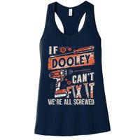 Dooley Last Name If Dooley CanT Fix It Womens Tank Top