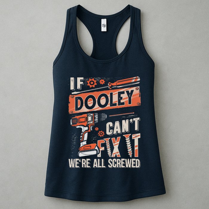 Dooley Last Name If Dooley CanT Fix It Womens Tank Top