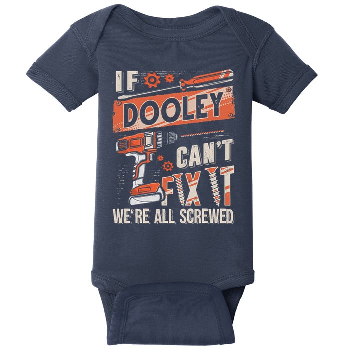 Dooley Last Name If Dooley CanT Fix It Baby Bodysuit