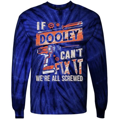 Dooley Last Name If Dooley CanT Fix It Tie-Dye Long Sleeve Shirt