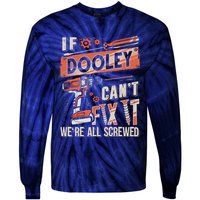 Dooley Last Name If Dooley CanT Fix It Tie-Dye Long Sleeve Shirt