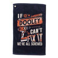 Dooley Last Name If Dooley CanT Fix It Golf Towel