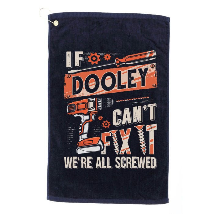 Dooley Last Name If Dooley CanT Fix It Golf Towel