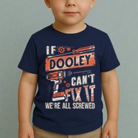 Dooley Last Name If Dooley CanT Fix It Toddler T-Shirt