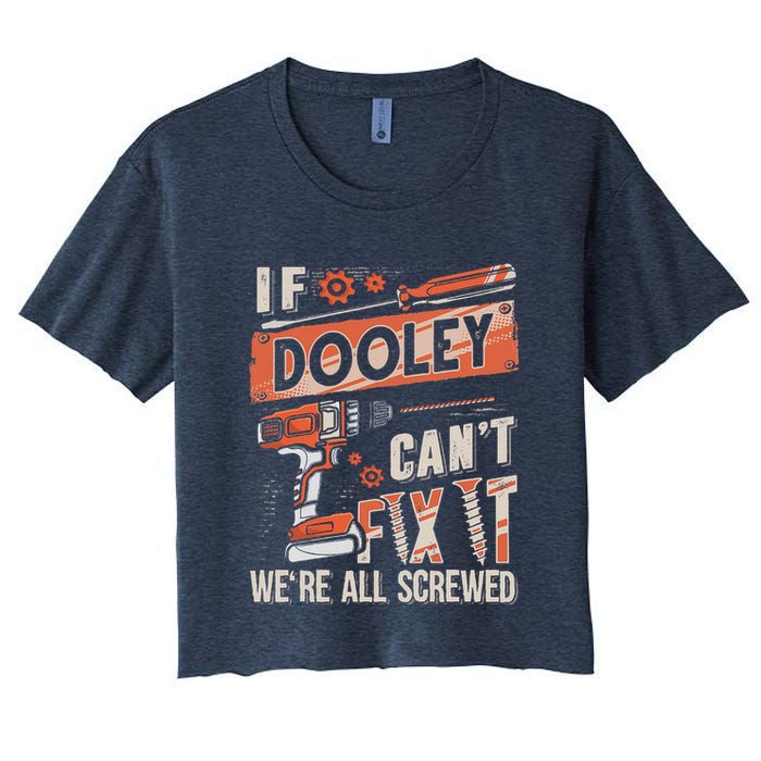Dooley Last Name If Dooley CanT Fix It Crop Top