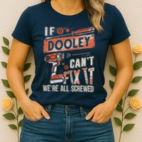 Dooley Last Name If Dooley CanT Fix It Womens T-Shirt
