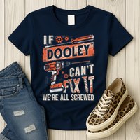 Dooley Last Name If Dooley CanT Fix It Womens T-Shirt