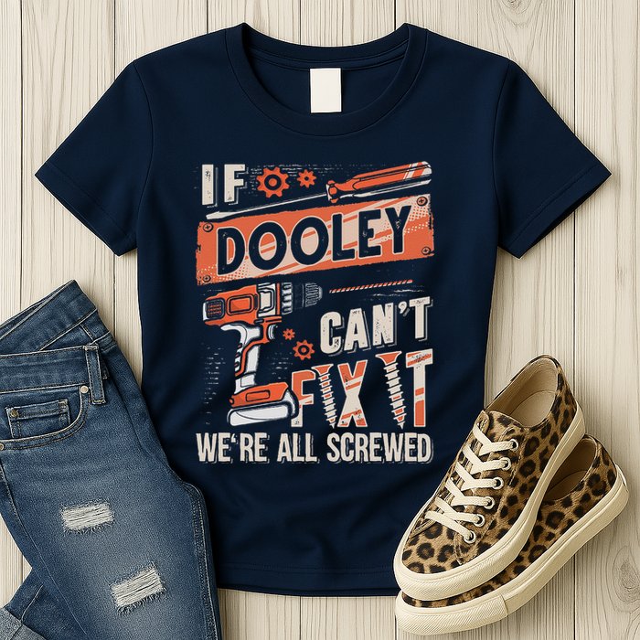 Dooley Last Name If Dooley CanT Fix It Womens T-Shirt