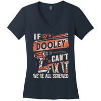 Dooley Last Name If Dooley CanT Fix It Women's V-Neck T-Shirt