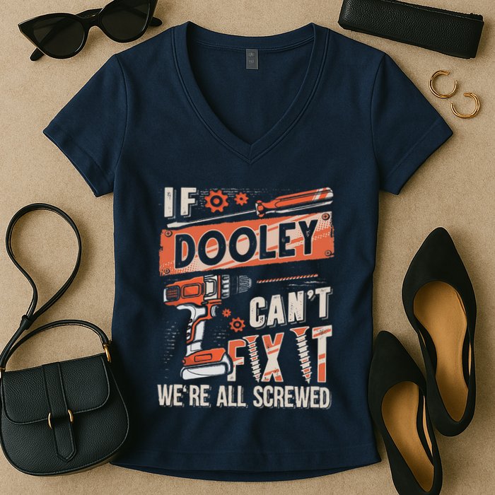 Dooley Last Name If Dooley CanT Fix It Women's V-Neck T-Shirt