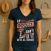 Dooley Last Name If Dooley CanT Fix It Women's V-Neck T-Shirt