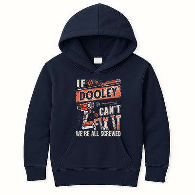 Dooley Last Name If Dooley CanT Fix It Kids Hoodie