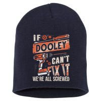 Dooley Last Name If Dooley CanT Fix It Short Acrylic Beanie