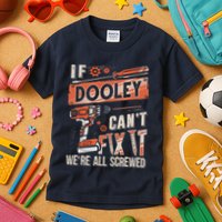 Dooley Last Name If Dooley CanT Fix It Kids T-Shirt