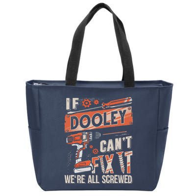 Dooley Last Name If Dooley CanT Fix It Zip Tote Bag