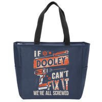 Dooley Last Name If Dooley CanT Fix It Zip Tote Bag
