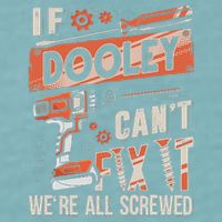 Dooley Last Name If Dooley CanT Fix It Sueded Cloud Jersey T-Shirt