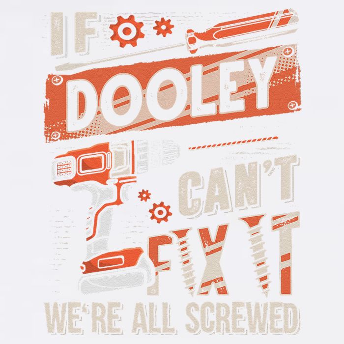 Dooley Last Name If Dooley CanT Fix It Garment-Dyed Sweatshirt