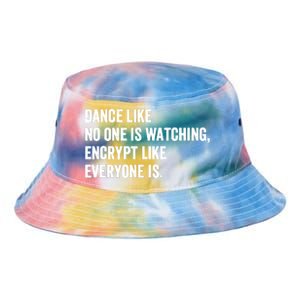 Dance Like No One Is Watching Encrypt Like Everyone Is Tie Dye Newport Bucket Hat