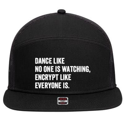 Dance Like No One Is Watching Encrypt Like Everyone Is 7 Panel Mesh Trucker Snapback Hat