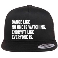 Dance Like No One Is Watching Encrypt Like Everyone Is Flat Bill Trucker Hat