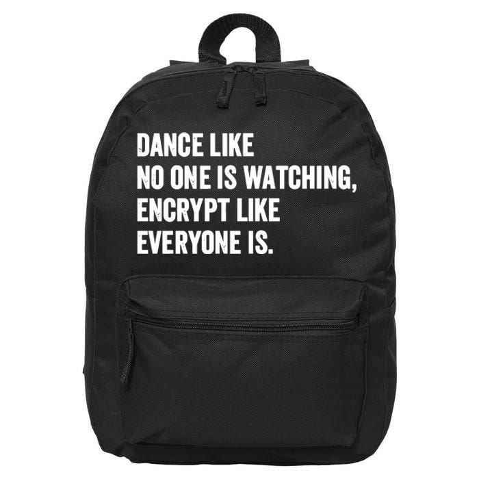 Dance Like No One Is Watching Encrypt Like Everyone Is 16 in Basic Backpack