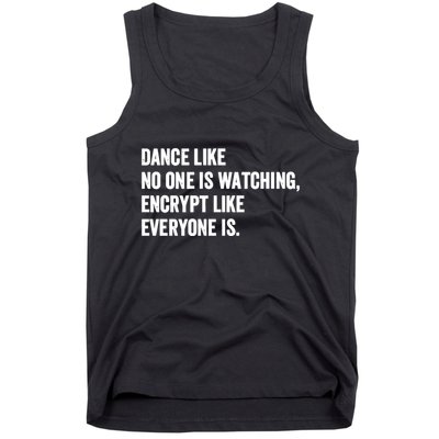 Dance Like No One Is Watching Encrypt Like Everyone Is Tank Top