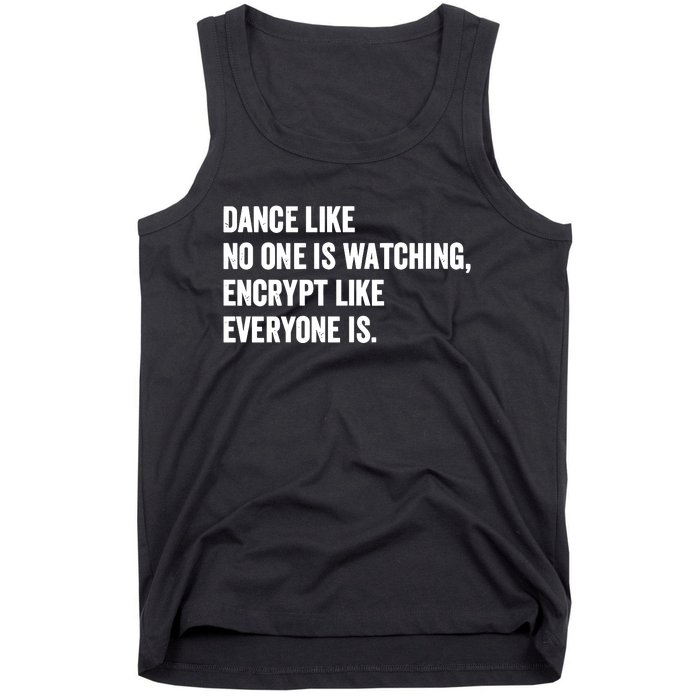 Dance Like No One Is Watching Encrypt Like Everyone Is Tank Top