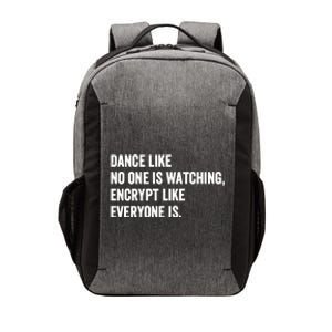 Dance Like No One Is Watching Encrypt Like Everyone Is Vector Backpack