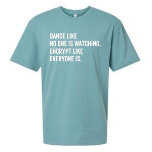 Dance Like No One Is Watching Encrypt Like Everyone Is Sueded Cloud Jersey T-Shirt