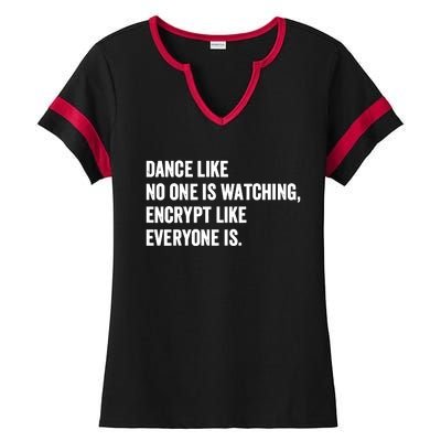 Dance Like No One Is Watching Encrypt Like Everyone Is Ladies Halftime Notch Neck Tee