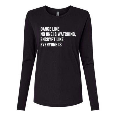 Dance Like No One Is Watching Encrypt Like Everyone Is Womens Cotton Relaxed Long Sleeve T-Shirt