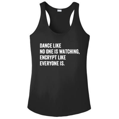 Dance Like No One Is Watching Encrypt Like Everyone Is Ladies PosiCharge Competitor Racerback Tank