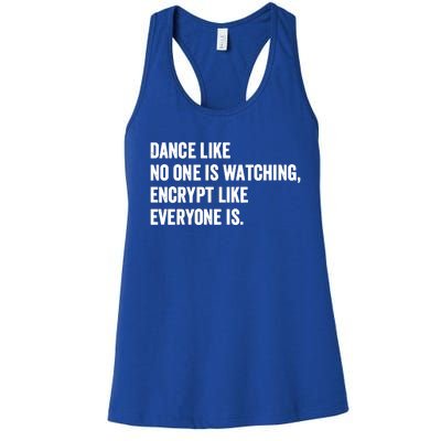 Dance Like No One Is Watching Encrypt Like Everyone Is Women's Racerback Tank