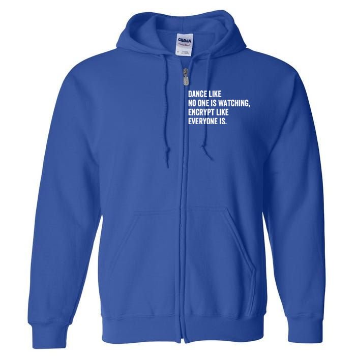 Dance Like No One Is Watching Encrypt Like Everyone Is Full Zip Hoodie