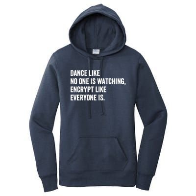 Dance Like No One Is Watching Encrypt Like Everyone Is Women's Pullover Hoodie