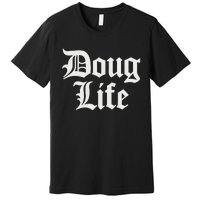 Doug Life Name Birthday Premium T-Shirt