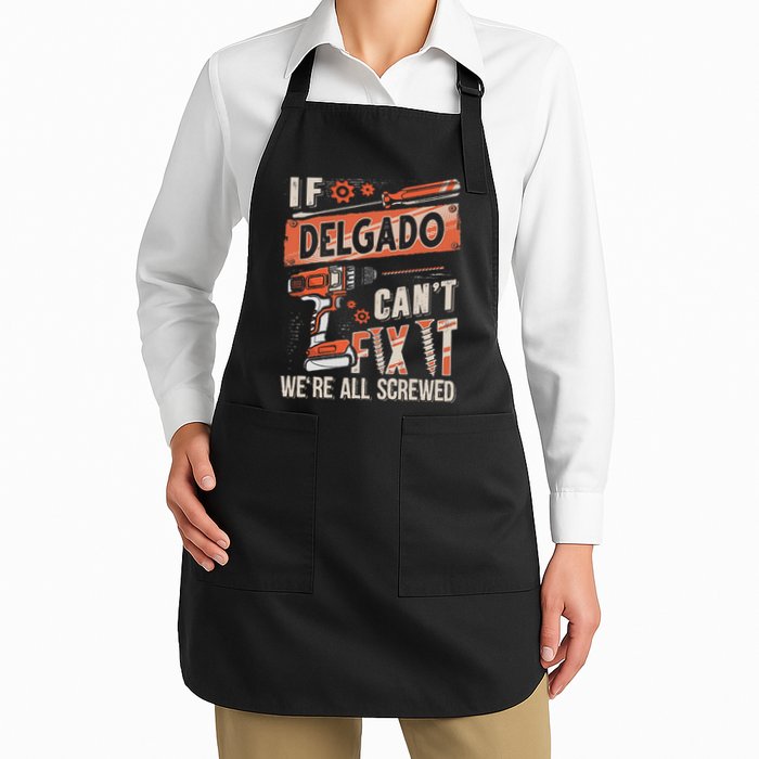 Delgado Last Name If Delgado CanT Fix It Full-Length Apron With Pockets