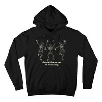 Dance Like No One Is Watching Skeletons Funny Hoodie