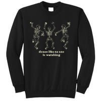 Dance Like No One Is Watching Skeletons Funny Sweatshirt