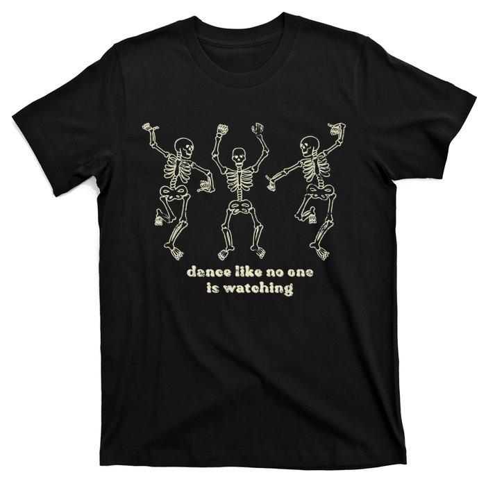 Dance Like No One Is Watching Skeletons Funny T-Shirt