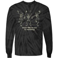 Dance Like No One Is Watching Skeletons Funny Tie-Dye Long Sleeve Shirt