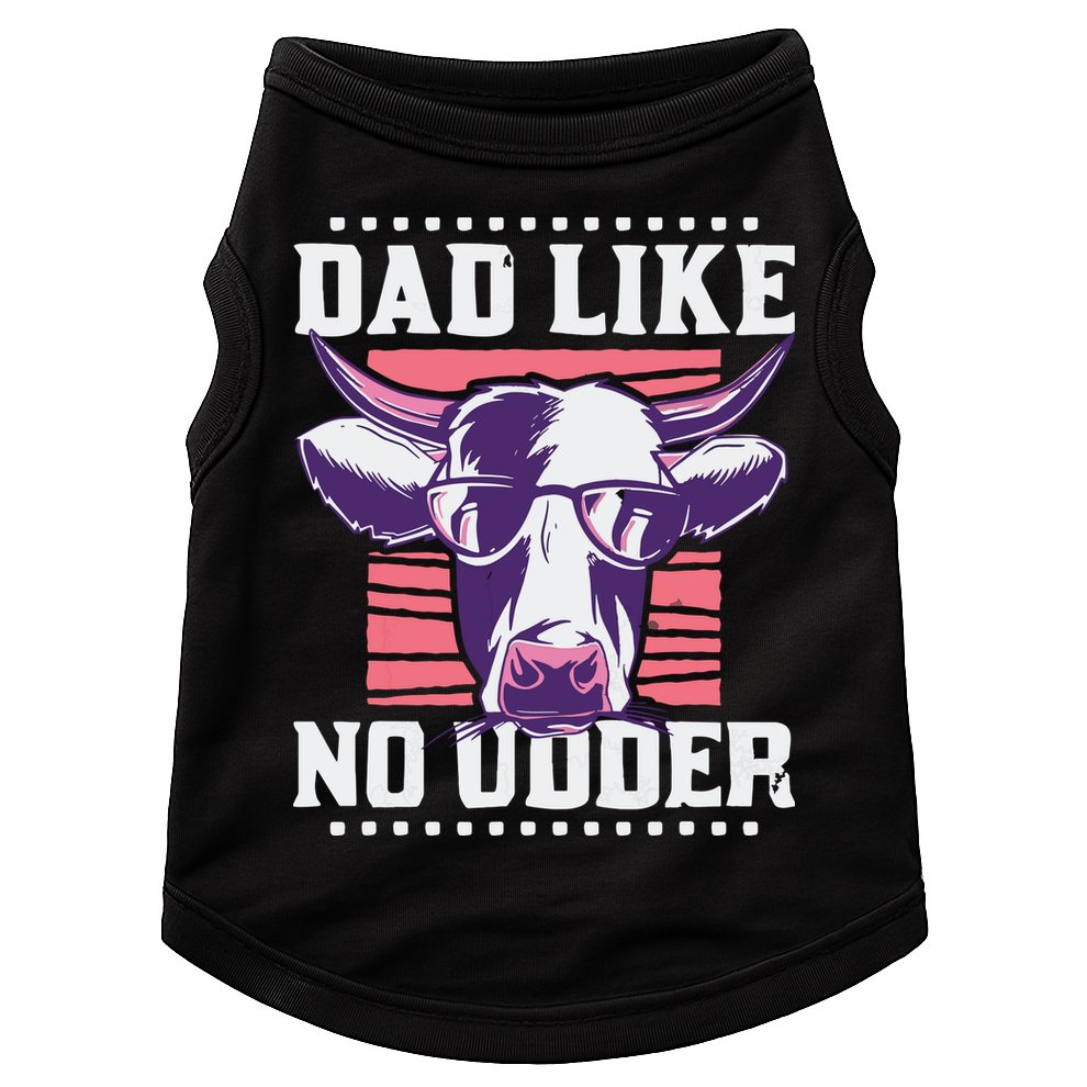 Dad Like No Udder Fathers Day Farmer Doggie Tank