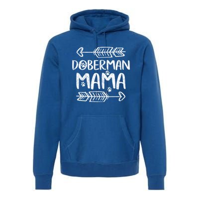 Dober Lover Owner Funny Dobie Dog Mom Gift Dober Mama Gift Premium Hoodie