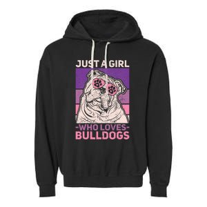 Dog Lover Owner Pet Animal Just A Girl Who Loves Bulldogs Garment-Dyed Fleece Hoodie