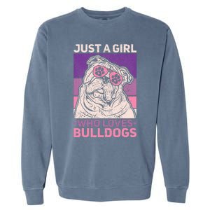 Dog Lover Owner Pet Animal Just A Girl Who Loves Bulldogs Garment-Dyed Sweatshirt